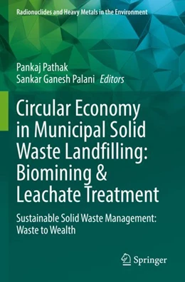 Abbildung von Pathak / Palani | Circular Economy in Municipal Solid Waste Landfilling: Biomining & Leachate Treatment | 1. Auflage | 2023 | beck-shop.de