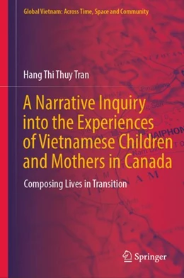 Abbildung von Tran | A Narrative Inquiry into the Experiences of Vietnamese Children and Mothers in Canada | 1. Auflage | 2023 | beck-shop.de