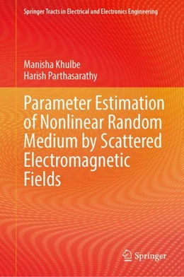 Abbildung von Khulbe / Parthasarathy | Parameter Estimation of Nonlinear Random Medium by Scattered Electromagnetic Fields | 1. Auflage | 2023 | beck-shop.de