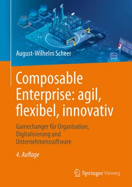 Abbildung von Scheer | Composable Enterprise: agil, flexibel, innovativ | 4. Auflage | 2023 | beck-shop.de