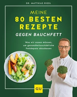 Abbildung von Riedl | Meine 80 besten Rezepte gegen Bauchfett | 1. Auflage | 2023 | beck-shop.de