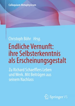 Abbildung von Böhr | Endliche Vernunft: ihre Selbsterkenntnis als Erscheinungsgestalt | 1. Auflage | 2023 | beck-shop.de