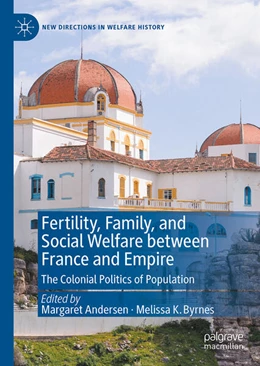 Abbildung von Andersen / Byrnes | Fertility, Family, and Social Welfare between France and Empire | 1. Auflage | 2023 | beck-shop.de