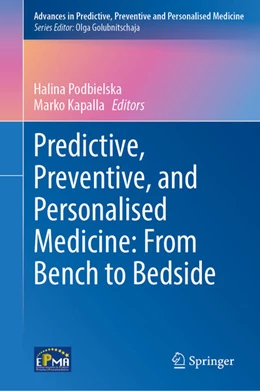 Abbildung von Podbielska / Kapalla | Predictive, Preventive, and Personalised Medicine: From Bench to Bedside | 1. Auflage | 2023 | beck-shop.de