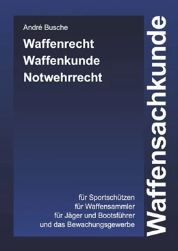 Abbildung von Busche | Waffensachkunde | 13. Auflage | 2023 | beck-shop.de