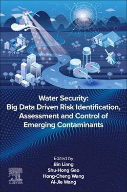 Abbildung von Liang / Wang | Water Security: Big Data-Driven Risk Identification, Assessment and Control of Emerging Contaminants | 1. Auflage | 2024 | beck-shop.de