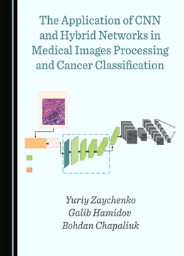 Abbildung von Zaychenko / Hamidov | The Application of CNN and Hybrid Networks in Medical Images Processing and Cancer Classification | 1. Auflage | 2023 | beck-shop.de