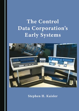 Abbildung von Kaisler | The Control Data Corporation’s Early Systems | 1. Auflage | 2023 | beck-shop.de
