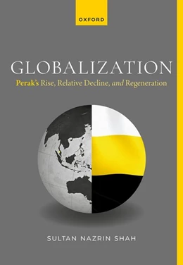 Abbildung von Shah | Globalization: Perak's Rise, Relative Decline, and Regeneration | 1. Auflage | 2024 | beck-shop.de