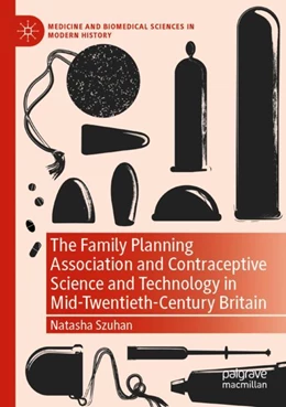 Abbildung von Szuhan | The Family Planning Association and Contraceptive Science and Technology in Mid-Twentieth-Century Britain | 1. Auflage | 2023 | beck-shop.de