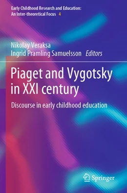 Abbildung von Veraksa / Pramling Samuelsson | Piaget and Vygotsky in XXI century | 1. Auflage | 2023 | 4 | beck-shop.de