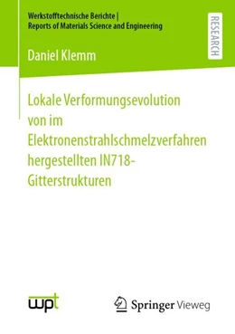 Abbildung von Klemm | Lokale Verformungsevolution von im Elektronenstrahlschmelzverfahren hergestellten IN718-Gitterstrukturen | 1. Auflage | 2023 | beck-shop.de