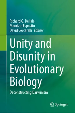 Abbildung von Delisle / Esposito | Unity and Disunity in Evolutionary Biology | 1. Auflage | 2024 | beck-shop.de
