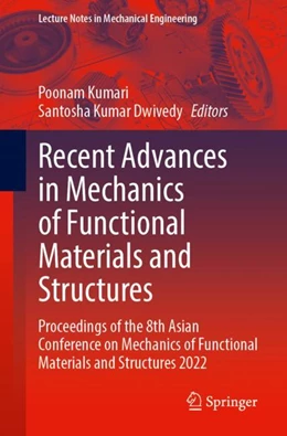 Abbildung von Kumari / Dwivedy | Recent Advances in Mechanics of Functional Materials and Structures | 1. Auflage | 2024 | beck-shop.de