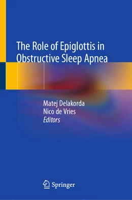 Abbildung von Delakorda / De Vries | The Role of Epiglottis in Obstructive Sleep Apnea | 1. Auflage | 2024 | beck-shop.de