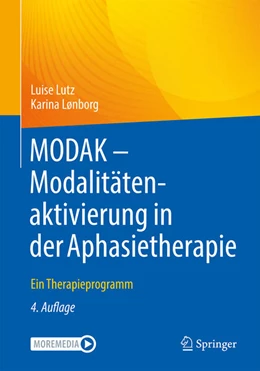Abbildung von Lutz / Lønborg | MODAK - Modalitätenaktivierung in der Aphasietherapie | 4. Auflage | 2024 | beck-shop.de