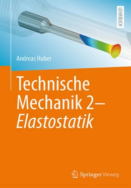 Abbildung von Huber | Technische Mechanik 2 - Elastostatik | 1. Auflage | 2023 | beck-shop.de