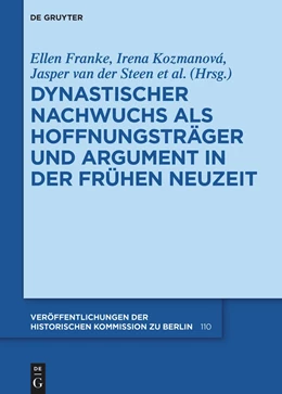 Abbildung von Kozmanová / Steen | Dynastischer Nachwuchs als Hoffnungsträger und Argument in der Frühen Neuzeit | 1. Auflage | 2023 | beck-shop.de