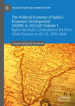 Abbildung von Ramesh | The Political Economy of India's Economic Development: 5000BC to 2022AD, Volume I | 1. Auflage | 2023 | beck-shop.de