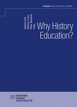 Abbildung von Fink / Furrer | Why History Education? | 1. Auflage | 2023 | beck-shop.de