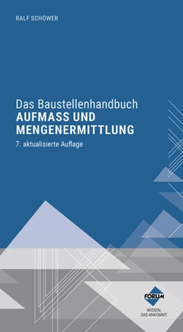 Abbildung von Schöwer | Das Baustellenhandbuch Aufmaß und Mengenermittlung | 7. Auflage | 2024 | beck-shop.de