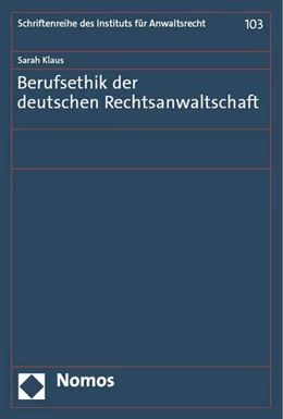Abbildung von Klaus | Berufsethik der deutschen Rechtsanwaltschaft | 1. Auflage | 2023 | 103 | beck-shop.de