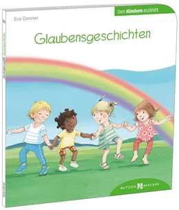 Abbildung von Danner | Glaubensgeschichten den Kindern erzählt | 1. Auflage | 2023 | beck-shop.de