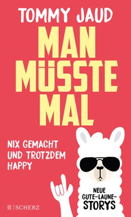 Abbildung von Jaud | Man müsste mal - Nix gemacht und trotzdem happy | 1. Auflage | 2023 | beck-shop.de