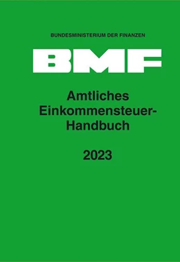 Abbildung von Bundesministerium der Finanzen (BMF) | Amtliches Einkommensteuer-Handbuch 2023 | 1. Auflage | 2024 | beck-shop.de