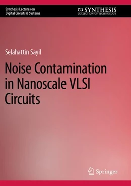 Abbildung von Sayil | Noise Contamination in Nanoscale VLSI Circuits | 1. Auflage | 2023 | beck-shop.de