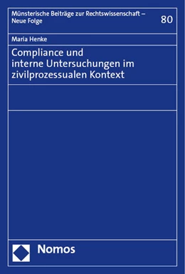 Abbildung von Henke | Compliance und interne Untersuchungen im zivilprozessualen Kontext | 1. Auflage | 2023 | 80 | beck-shop.de