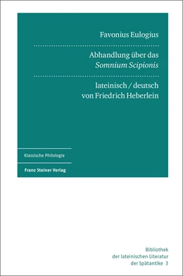 Abbildung von Heberlein | Favonius Eulogius: Abhandlung über das „Somnium Scipionis“ | 1. Auflage | 2023 | 3 | beck-shop.de