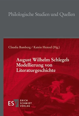 Abbildung von Bamberg / Henzel | August Wilhelm Schlegels Modellierung von Literaturgeschichte | 1. Auflage | 2023 | beck-shop.de