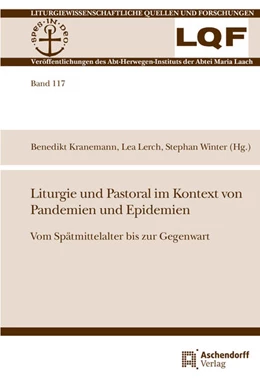 Abbildung von Lerch / Kranemann | Liturgie und Pastoral im Kontext von Pandemien und Epidemien | 1. Auflage | 2024 | 117 | beck-shop.de