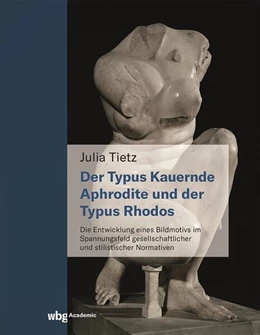 Abbildung von Tietz | Die kauernde Aphrodite und der Typus Rhodos | 1. Auflage | 2023 | beck-shop.de