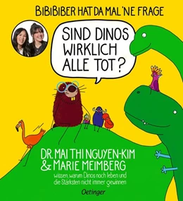 Abbildung von Nguyen-Kim / Meimberg | BiBiBiber hat da mal 'ne Frage. Sind Dinos wirklich alle tot? | 1. Auflage | 2024 | beck-shop.de