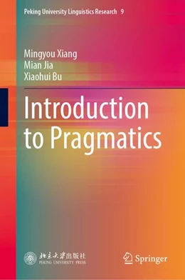 Abbildung von Xiang / Jia | Introduction to Pragmatics | 1. Auflage | 2024 | 9 | beck-shop.de