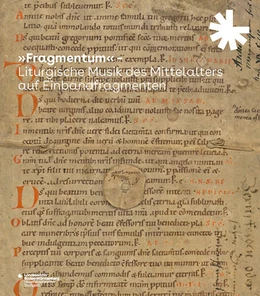 Abbildung von Morent / Rückert | »Fragmentum« - Liturgische Musik des Mittelalters auf Einbandfragmenten | 1. Auflage | 2023 | beck-shop.de
