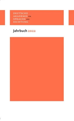 Abbildung von Deutsche Akademie für Sprache und Dichtung zu Darmstadt | Deutsche Akademie für Sprache und Dichtung. Jahrbuch 2022 | 1. Auflage | 2023 | beck-shop.de