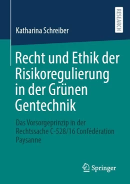 Abbildung von Schreiber | Recht und Ethik der Risikoregulierung in der Grünen Gentechnik | 1. Auflage | 2023 | beck-shop.de