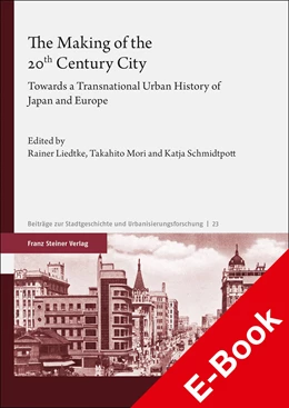 Abbildung von Liedtke / Mori | The Making of the 20th Century City | 1. Auflage | 2023 | beck-shop.de
