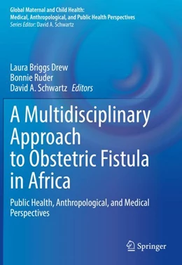 Abbildung von Drew / Ruder | A Multidisciplinary Approach to Obstetric Fistula in Africa | 1. Auflage | 2023 | beck-shop.de
