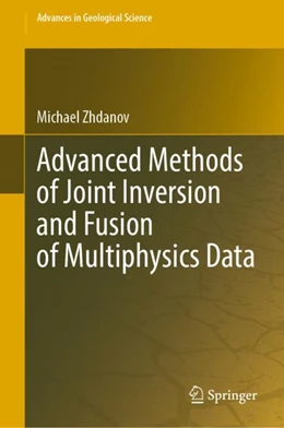 Abbildung von Zhdanov | Advanced Methods of Joint Inversion and Fusion of Multiphysics Data | 1. Auflage | 2023 | beck-shop.de