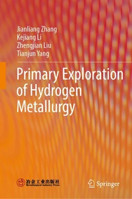 Abbildung von Zhang / Li | Primary Exploration of Hydrogen Metallurgy | 1. Auflage | 2024 | beck-shop.de
