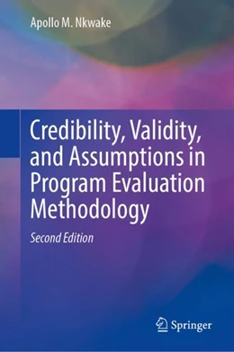 Abbildung von Nkwake | Credibility, Validity, and Assumptions in Program Evaluation Methodology | 2. Auflage | 2023 | beck-shop.de