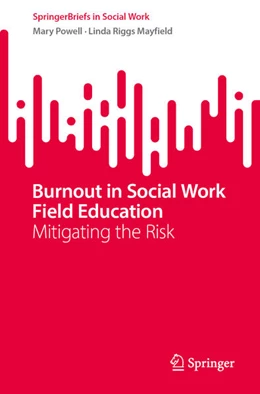 Abbildung von Powell / Mayfield | Burnout in Social Work Field Education | 1. Auflage | 2024 | beck-shop.de