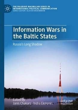 Abbildung von Chakars / Ekmanis | Information Wars in the Baltic States | 1. Auflage | 2023 | beck-shop.de