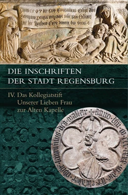 Abbildung von Knorr / Mayer | Die Inschriften der Stadt Regensburg | 1. Auflage | 2023 | 21 | beck-shop.de