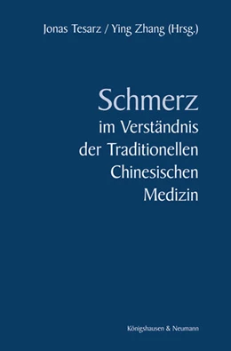 Abbildung von Tesarz / Zhang | Schmerz im Verständnis der Traditionellen Chinesischen Medizin | 1. Auflage | 2024 | beck-shop.de