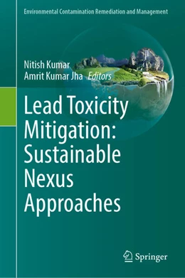 Abbildung von Kumar / Jha | Lead Toxicity Mitigation: Sustainable Nexus Approaches | 1. Auflage | 2024 | beck-shop.de